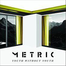 Metric : Youth Without Youth